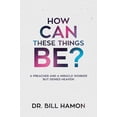 thumbnail image 1 of Pre-Owned How Can These Things Be?: A Preacher and a Miracle Worker but Denied Heaven! Paperback, 1 of 1