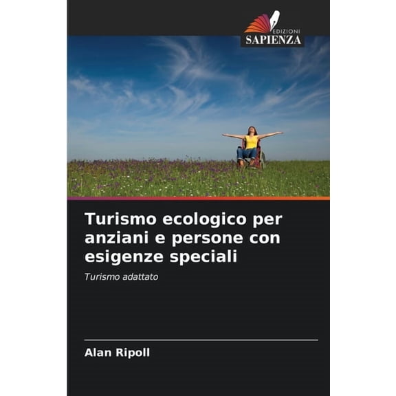 Turismo ecologico per anziani e persone con esigenze speciali, (Paperback)