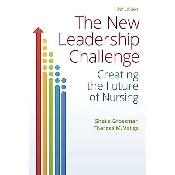 Pre-Owned The New Leadership Challenge: Creating the Future of Nursing, 9780803657663, 0803657668, Paperback, Fifth edition