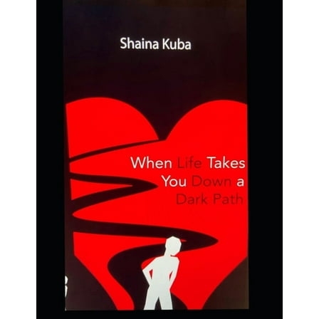 When life takes down a dark path (Paperback)