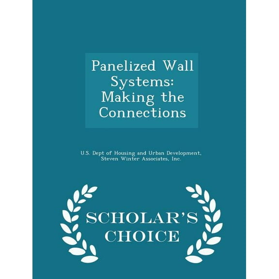 Panelized Wall Systems: Making the Connections - Scholar's Choice Edition, (Paperback)