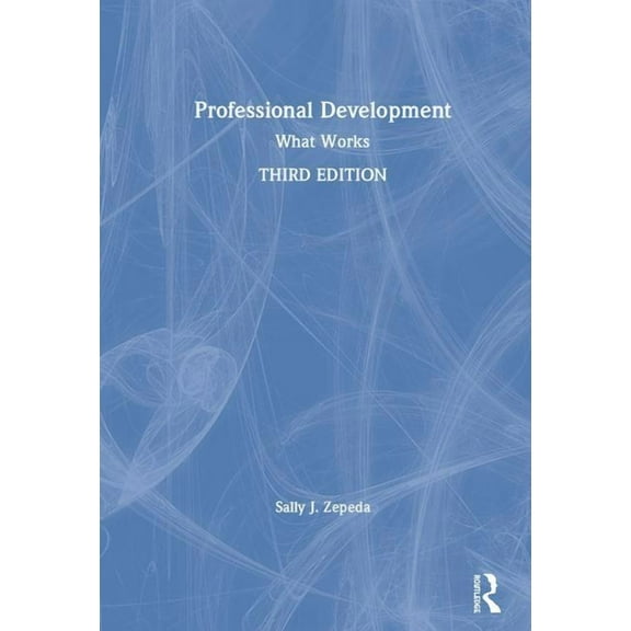 Professional Development: What Works, (Hardcover)
