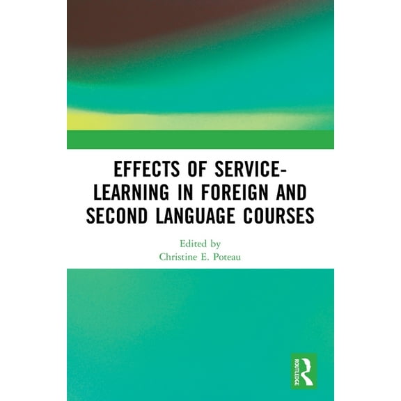 Effects of Service-Learning in Foreign and Second Language Courses, (Paperback)