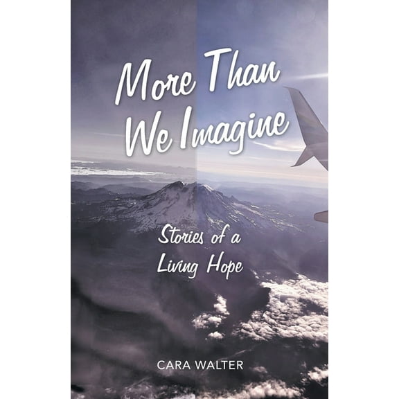 More Than We Imagine : Stories of a Living Hope