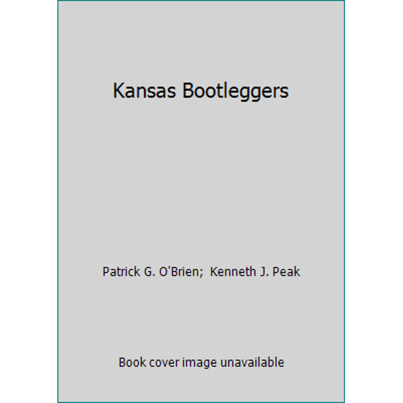 Pre-Owned Kansas Bootleggers (Paperback) 0897451392 9780897451390