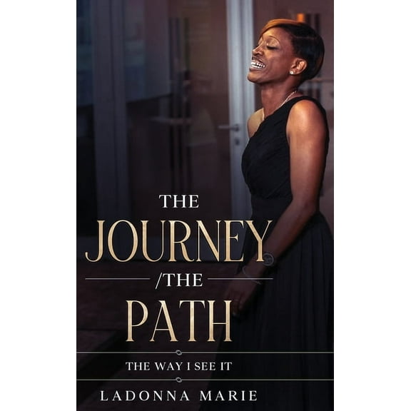 The Journey/ The Path: The Way I See It, (Hardcover)