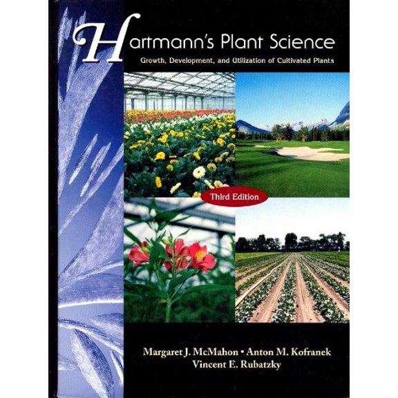 Pre-Owned Hartmann's Plant Science: Growth, Development, and Utilization of Cultivated Plants (3rd Edition) (Hardcover) 0139554777 9780139554773