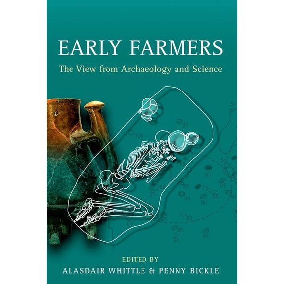 Proceedings of the British Academy Early Farmers: The View from Archaeology and Science, Book 198, (Hardcover)