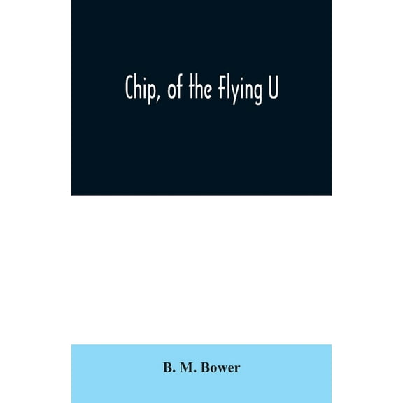 Chip, of the Flying U, (Paperback)
