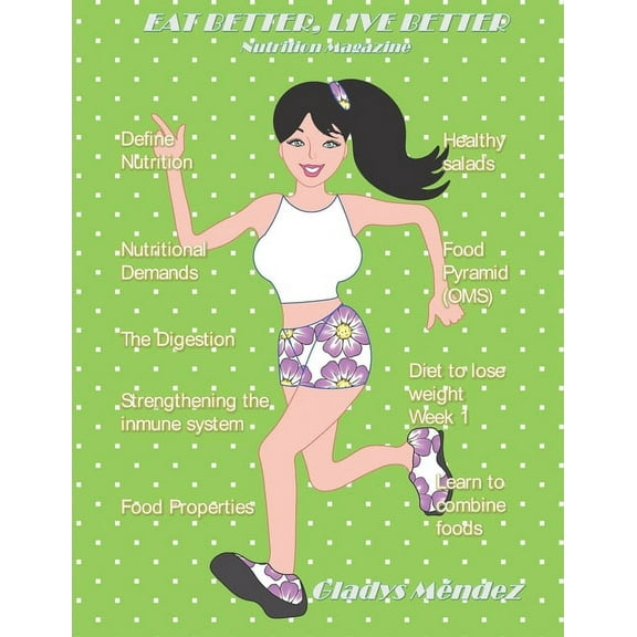 Eat Better Live Better Nutrition Magazine (Paperback)