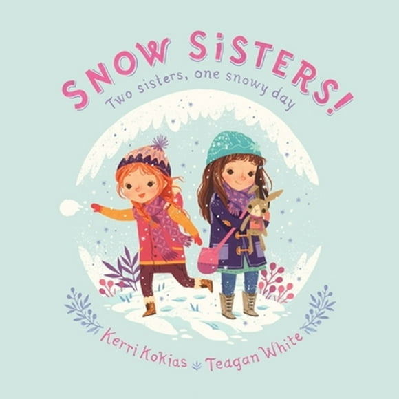 Pre-Owned Snow Sisters! (Hardcover 9781101938836) by Kerri Kokias