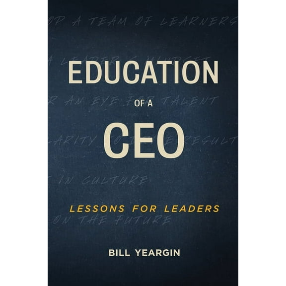 Education of a CEO: Lessons for Leaders, (Paperback)