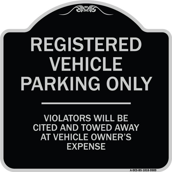 SignMission Designer Series Sign - Registered Vehicle Parking Only Violators Will Be Cited And Towed Away At Vehicle Owner's Expense | Black & Silver 18" X 18" Heavy-Gauge Aluminum