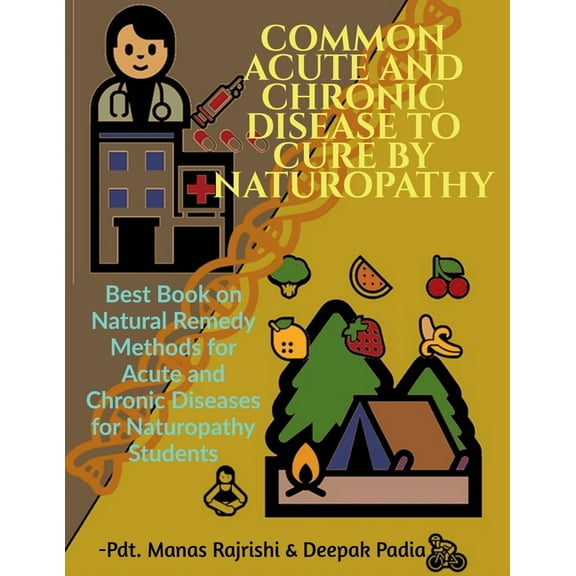 Common Acute and Chronic Disease to Cure by Naturopathy (Paperback)