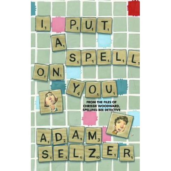 Pre-Owned I Put a Spell on You: From the Files of Chrissie Woodward, Spelling Bee Detective (Unknown) 0385904983 9780385904988