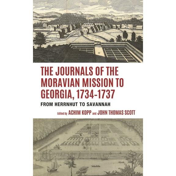 Studies in Eighteenth-Century America an Journals of the Moravian Mission to Georgia, 1734-1737: From Herrnhut to Savannah, (Hardcover)