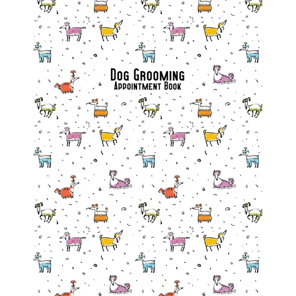 Dog Grooming Appointment Book 2020 Hairy Dogs (Paperback) Walmart