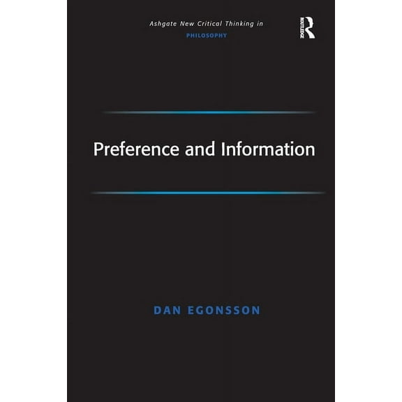 Ashgate New Critical Thinking in Philoso Preference and Information, (Paperback)