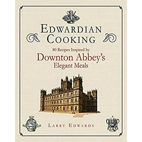 Pre-Owned Edwardian Cooking: 80 Recipes Inspired by Downton Abbey's Elegant Meals Paperback