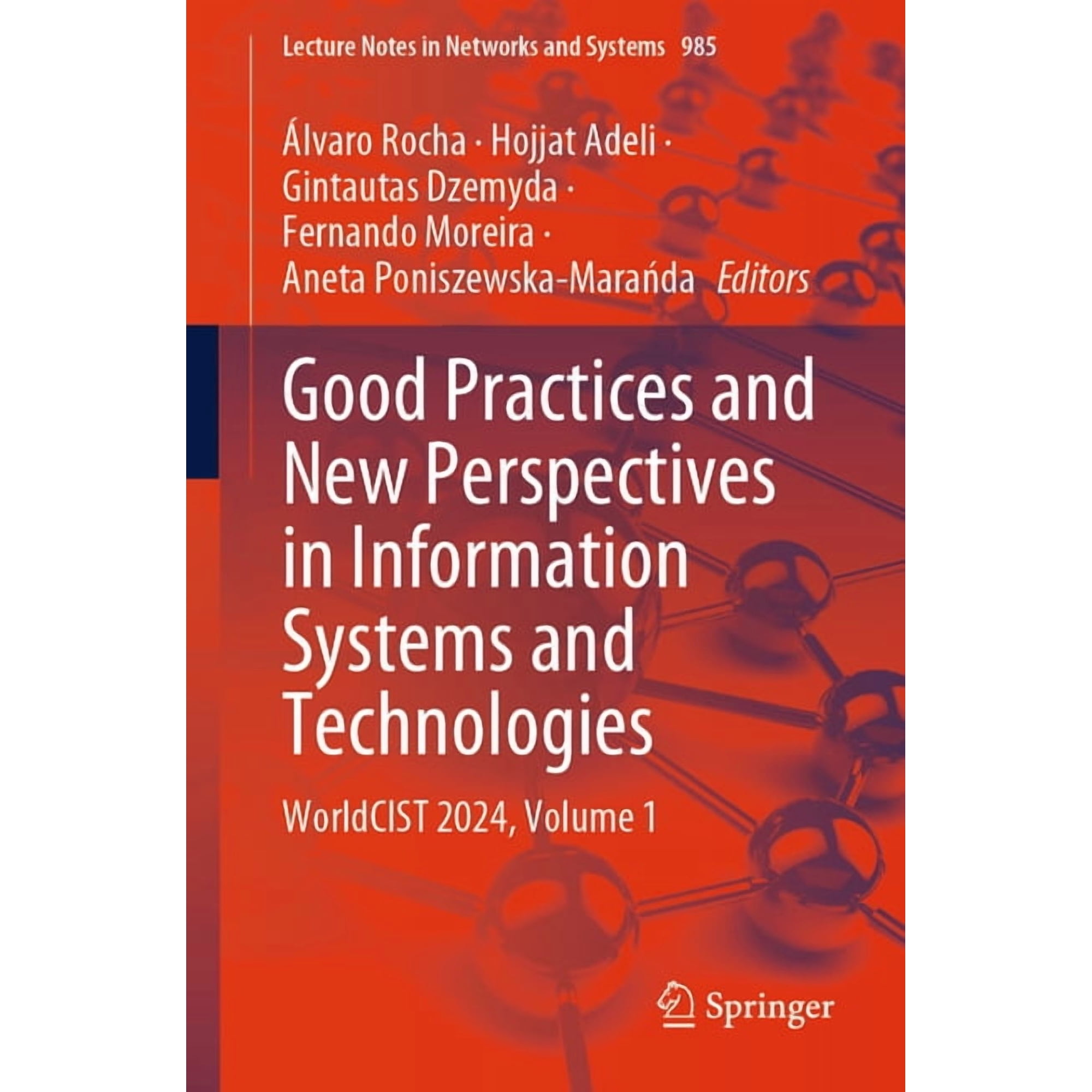 Lecture Notes in Networks and Systems Good Practices and New Perspectives in Information Systems and Technologies: Worldcist 2024 Volume 1 Book 985 (Paperback)