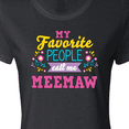 thumbnail image 4 of Inktastic My Favorite People Call Me Meemaw with Flowers Women's T-Shirt, 4 of 5