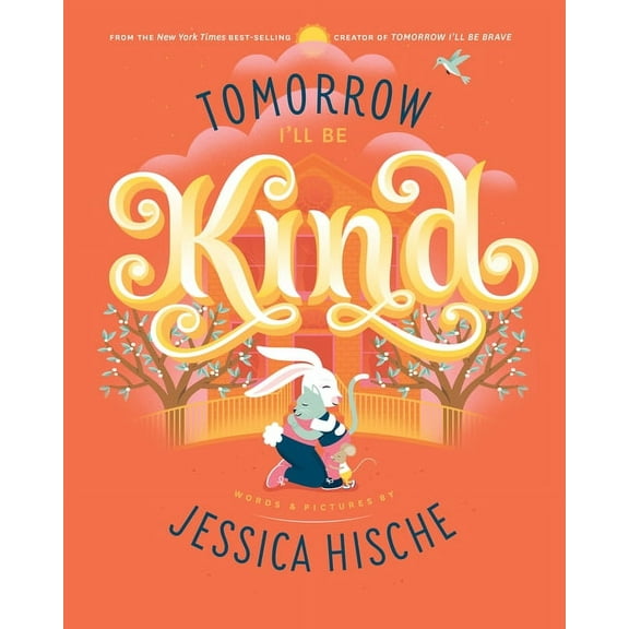 Tomorrow I'll Be Kind, (Hardcover)