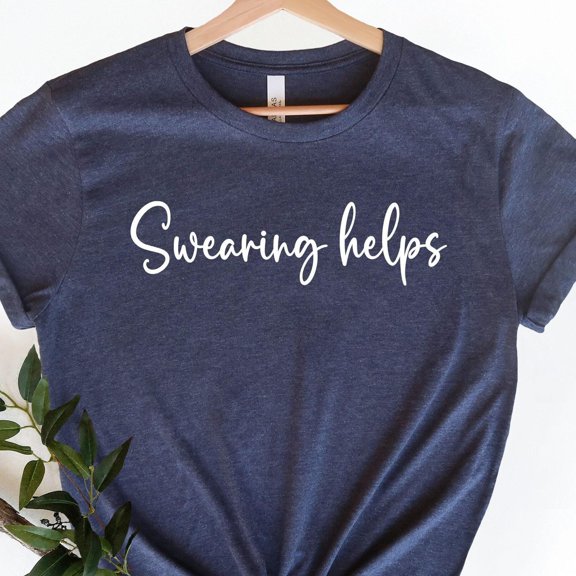 Sarcastic TShirt Swearing Helps TShirt Gift for Her Funny Shirts Gift for Him Humor Shirts