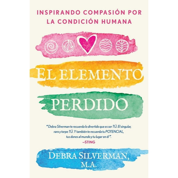 El Elemento Perdido: Inspirando Compasión Por La Condición Humana, (Paperback)