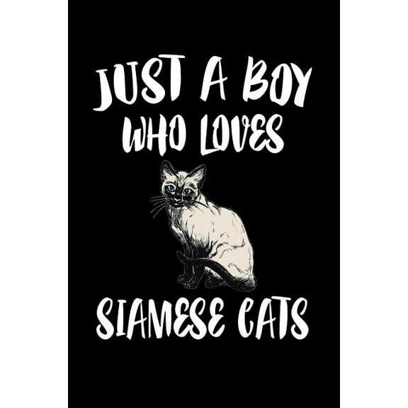 Just A Boy Who Loves Siamese Cats: Animal Nature Collection (Paperback)