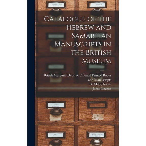 Catalogue of the Hebrew and Samaritan Manuscripts in the British Museum (Hardcover)