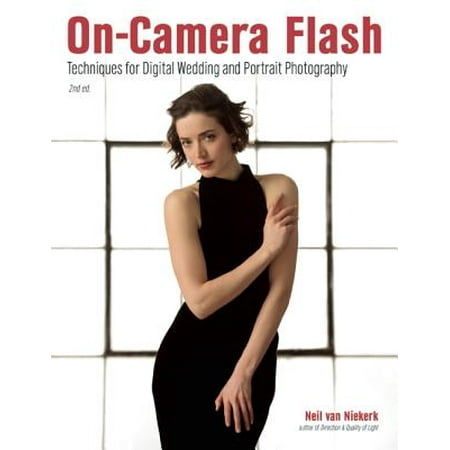 On-Camera Flash : Techniques for Digital Wedding and Portrait (Best Flash For Portraits)