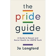 The Pride Guide: A Guide to Sexual and Social Health for...  HARDCOVER 2020