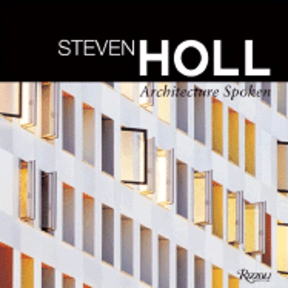 Pre-Owned Steven Holl: Architecture Spoken, 9780847829200, 0847829200, Hardcover,