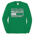 thumbnail image 2 of Wild Bobby Installing Muscles Please Waitâ€¦ Gym/Workout Men Long Sleeve Shirt, Kelly, Small, 2 of 5