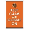 thumbnail image 1 of SignMission Z-Keep Calm And Gobble On 8 x 12 Po. Keep Calm & Gobble On Panneau, 1 of 1