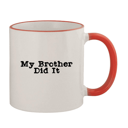 

My Brother Did It - 11oz Ceramic Colored Rim & Handle Coffee Mug Red