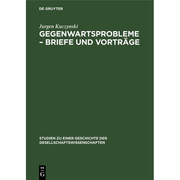 Studien Zu Einer Geschichte der Gesellsc Gegenwartsprobleme - Briefe Und Vorträge, Book 10, (Hardcover)