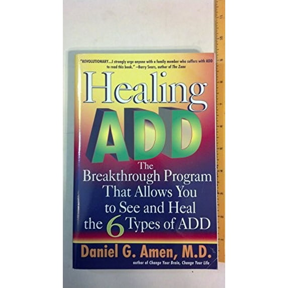 Pre-Owned Healing ADD: The Breakthrough Program That Allows You to See and Heal the 6 Types of ADD (Paperback) 0425183270 9780425183274