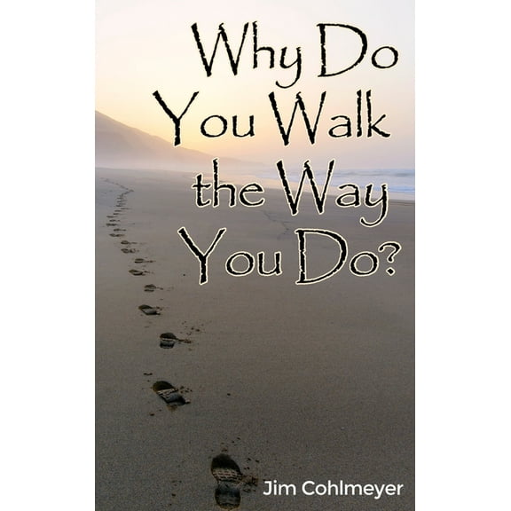 Why Do You Walk the Way You Do? (Hardcover)
