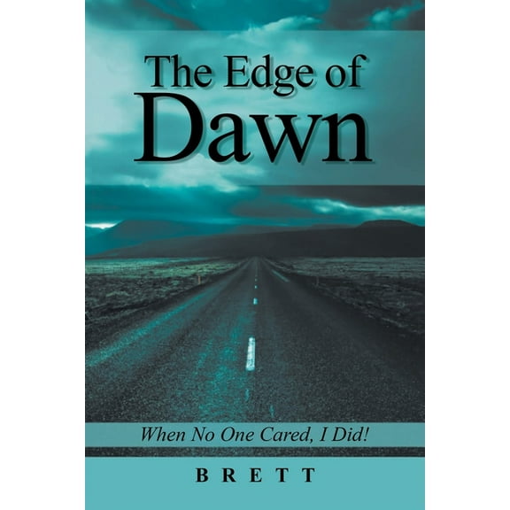 The Edge of Dawn: When No One Cared, I Did!, (Paperback)
