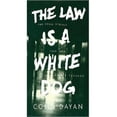 thumbnail image 1 of The Law Is a White Dog: How Legal Rituals Make and Unmake Persons, 1 of 1