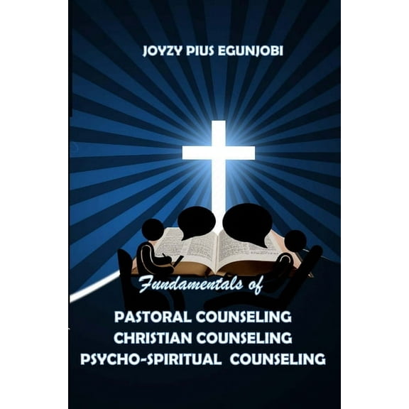 Fundamentals of Pastoral Counseling Christian Counseling and Psycho-Spiritual Counseling, (Paperback)