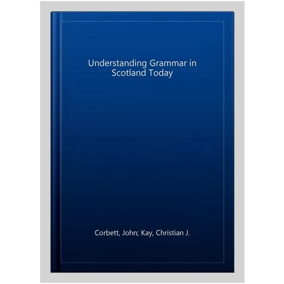 Understanding Grammar in Scotland Today