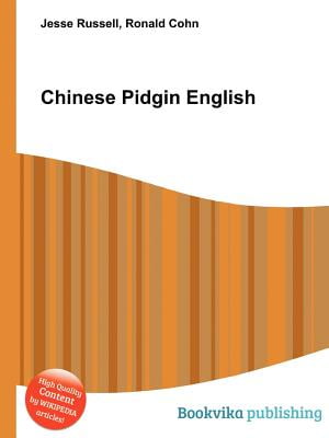 chinese pidgin english chinese pidgin english