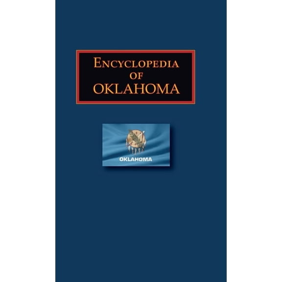 State Encyclopedias Encyclopedia of Oklahoma, Book OKLAH, (Hardcover)