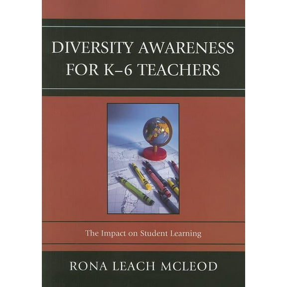 Diversity Awareness for K-6 Teachers: The Impact on Student Learning, (Paperback)