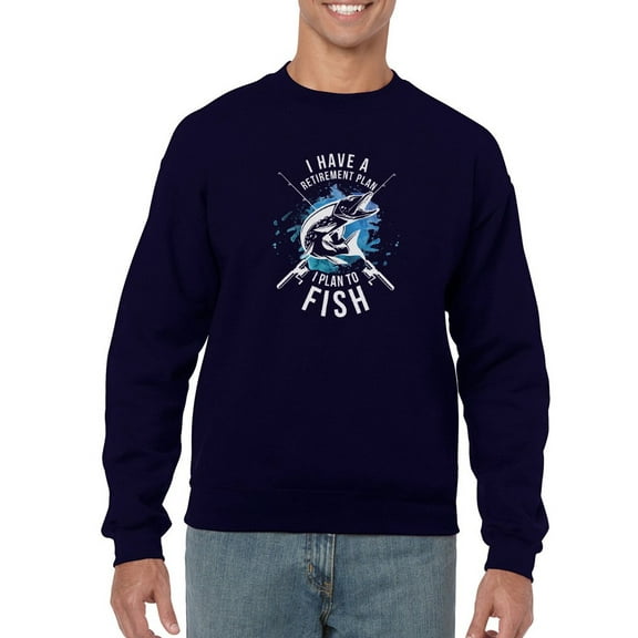 I Plan To Fish Quote Sweatshirt Men -GoatDeals Designs, Male Large