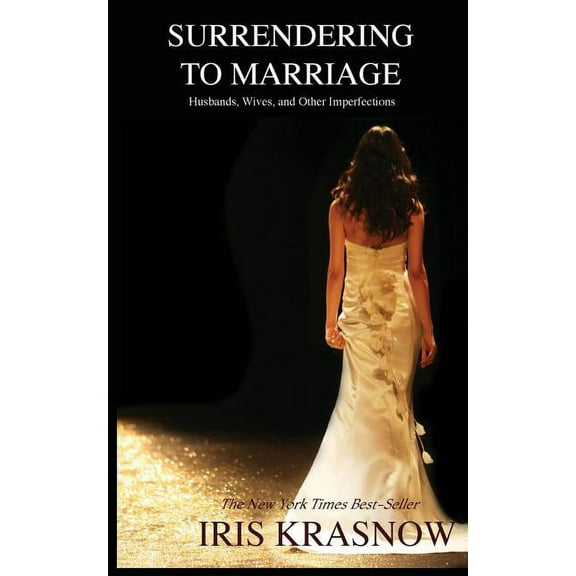 Surrendering to Marriage: Husbands, Wives, and Other Imperfections (Paperback)