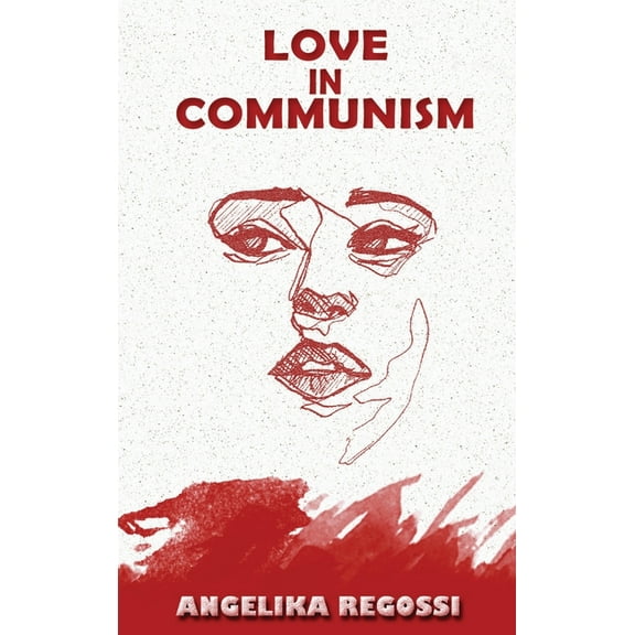 Stories from Communist Europe Love in Communism: A Young Woman's Adult Story, Book 1, (Hardcover)