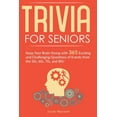 thumbnail image 1 of Pre-Owned Trivia for Seniors: Keep Your Brain Young with 365 Exciting and Challenging Questions of Events from the 50s, 60s, 70s, , (Paperback), 1 of 1